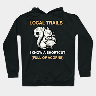 Squirrels Know Best Hike Local with a Shortcut Hoodie